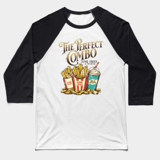 Junk Fries And Milkshake the perfect combo Baseball T-Shirt